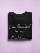 I'm Thankful For My Children Sweatshirt Women's -GoatDeals Designs