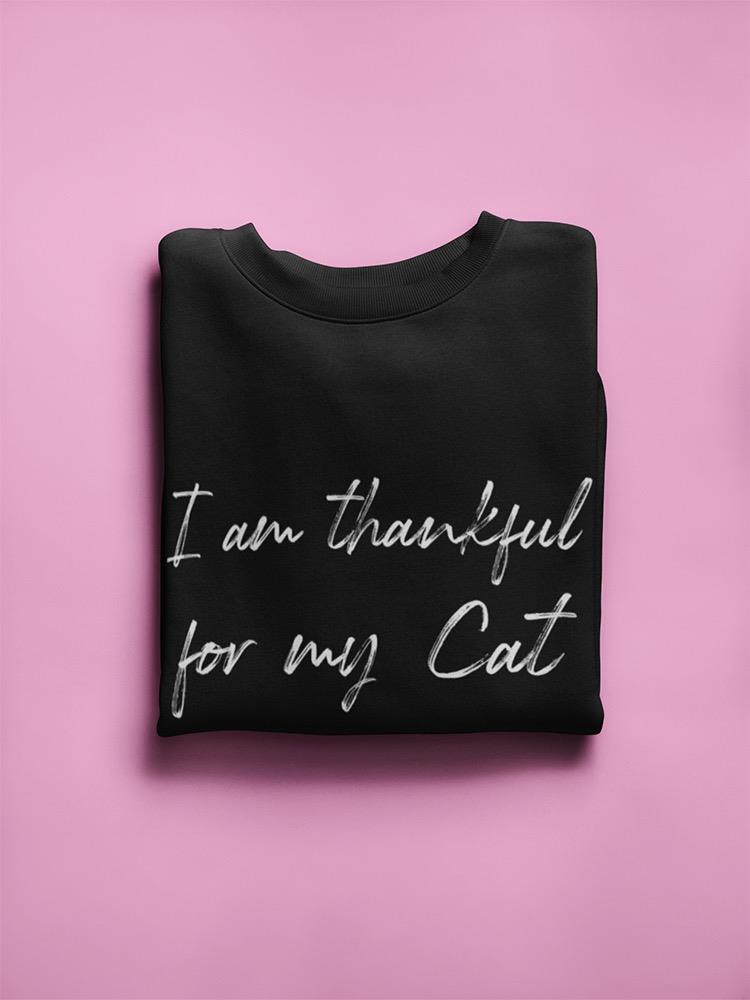 I'm Thankful For My Cat Sweatshirt Women's -GoatDeals Designs