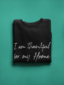 I'm Thankful For My Home Sweatshirt Women's -GoatDeals Designs