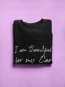 I'm Thankful For My Car Sweatshirt Women's -GoatDeals Designs