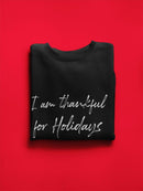 I'm Thankful For Holidays Sweatshirt Women's -GoatDeals Designs
