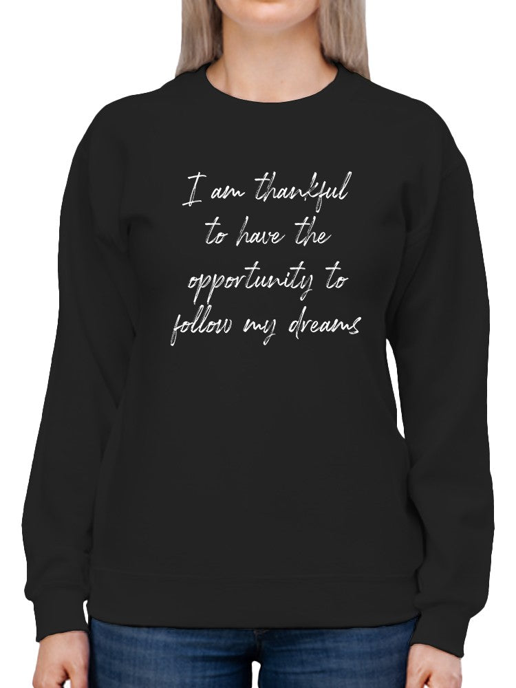 Thankful For Following My Dreams Sweatshirt Women's -GoatDeals Designs