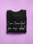 Thankful For My Dad Sweatshirt Women's -GoatDeals Designs