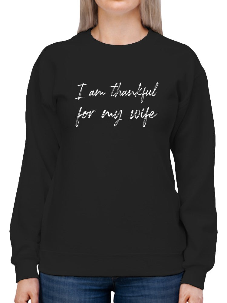Thankful For My Wife Sweatshirt Women's -GoatDeals Designs