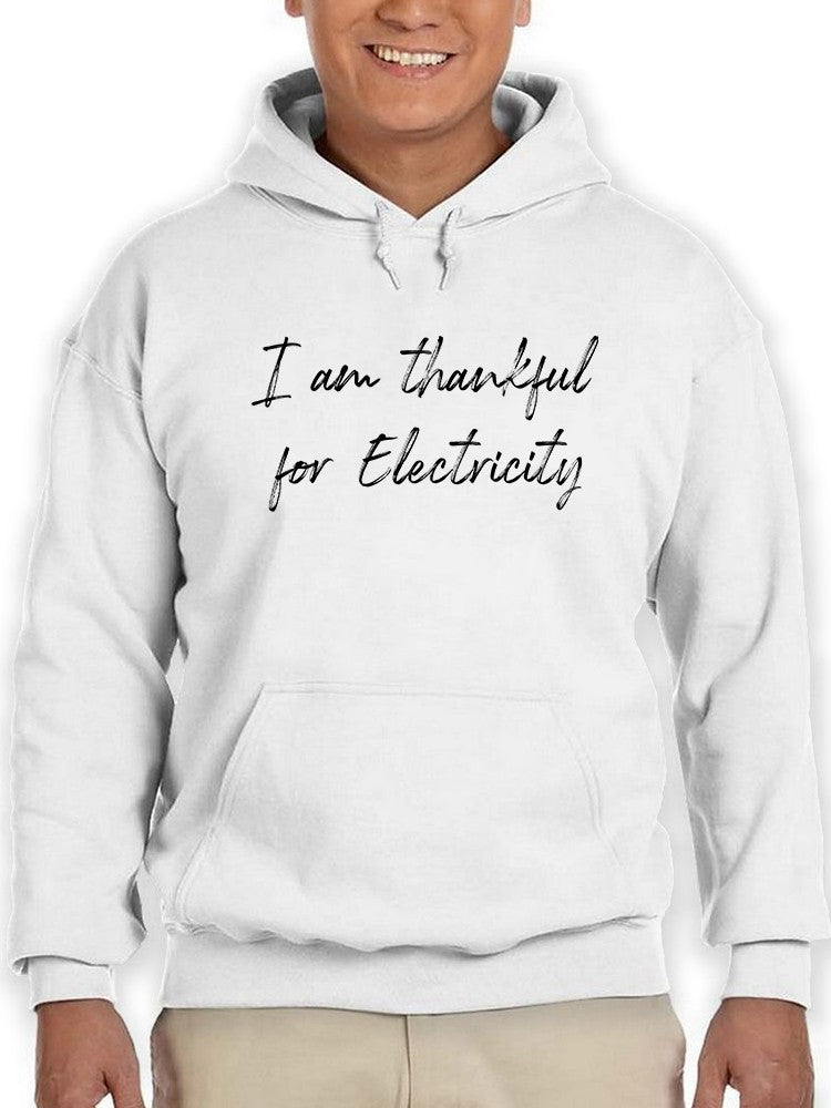 I'm Thankful For Electricity. Hoodie Men's -GoatDeals Designs