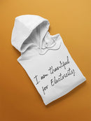 I'm Thankful For Electricity. Hoodie Men's -GoatDeals Designs