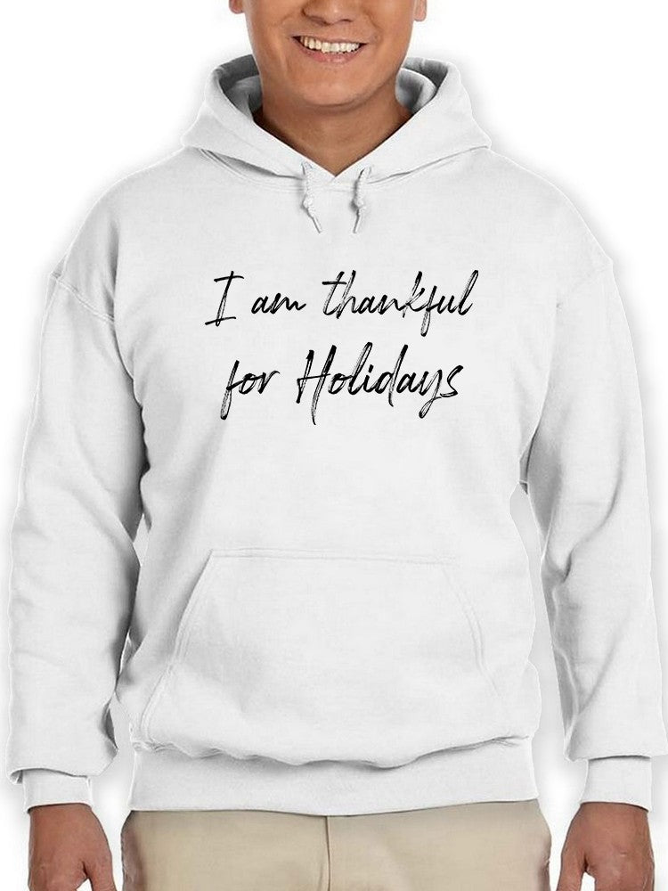 I'm Thankful For Holidays. Hoodie Men's -GoatDeals Designs