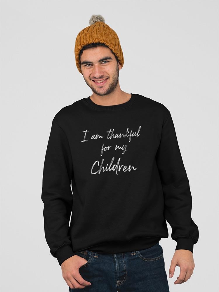 Thankful For My Children! Sweatshirt Men's -GoatDeals Designs