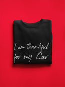 I'm Thankful For My Car. Sweatshirt Men's -GoatDeals Designs