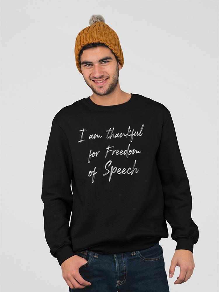 I'm Thankful For Free Speech! Sweatshirt Men's -GoatDeals Designs