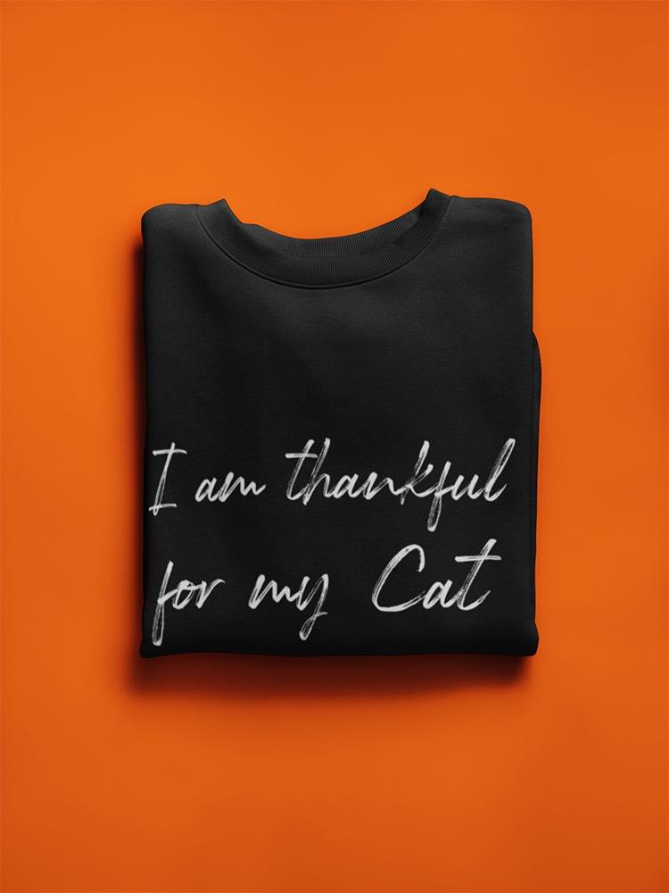 I'm Thankful For My Cat. Sweatshirt Men's -GoatDeals Designs