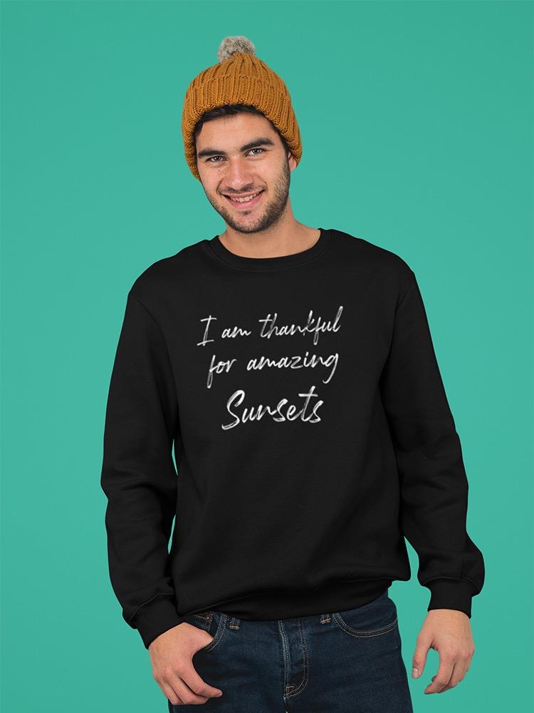 Thankful For Amazing Sunsets! Sweatshirt Men's -GoatDeals Designs