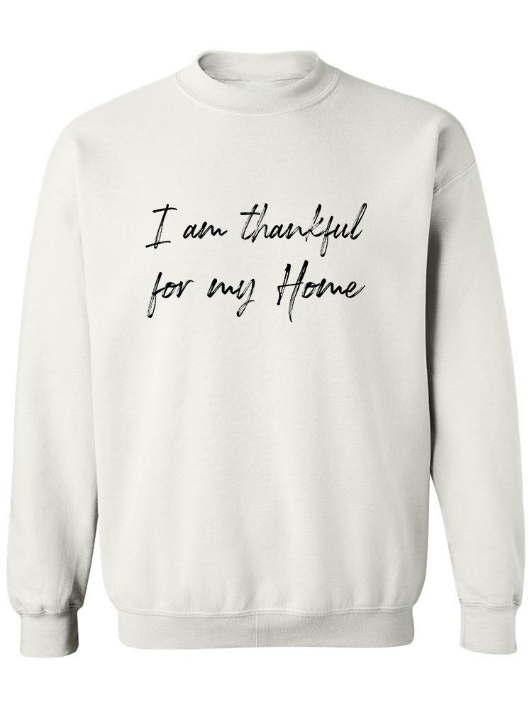 Thankful For My Home. Sweatshirt Men's -GoatDeals Designs