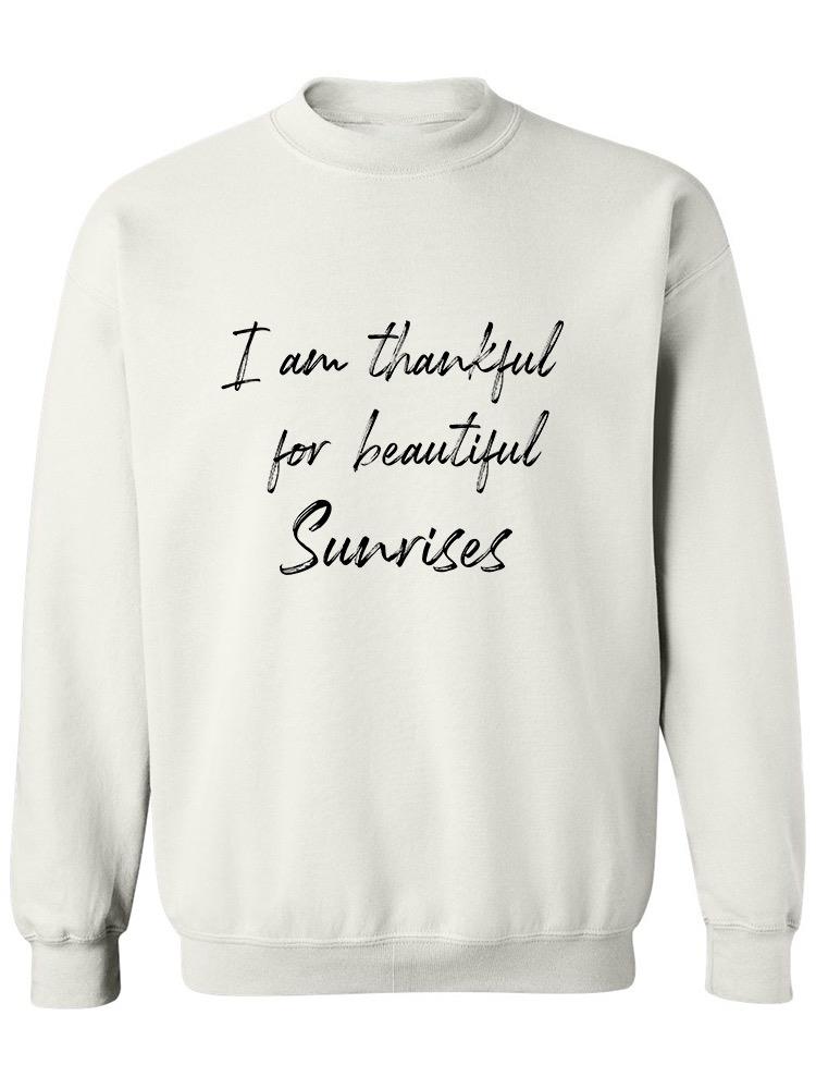 Thankful For The Sunrises Sweatshirt Men's -GoatDeals Designs