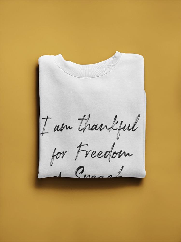 I'm Thankful For Free Speech. Sweatshirt Men's -GoatDeals Designs