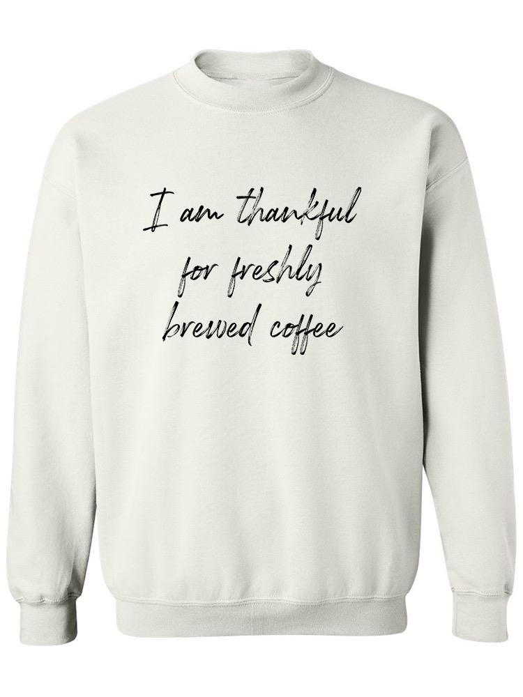 Thankful For The Brewed Coffee Sweatshirt Men's -GoatDeals Designs