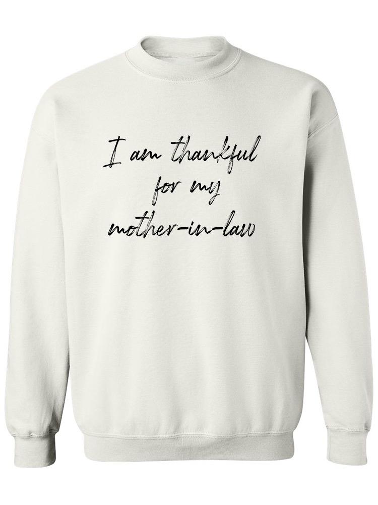 Thankful For My Mother In Law! Sweatshirt Men's -GoatDeals Designs