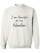 I'm Thankful For My Education! Sweatshirt Men's -GoatDeals Designs