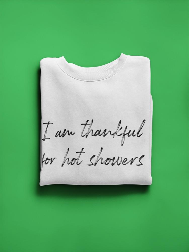 I'm Thankful For Hot Showers! Sweatshirt Men's -GoatDeals Designs