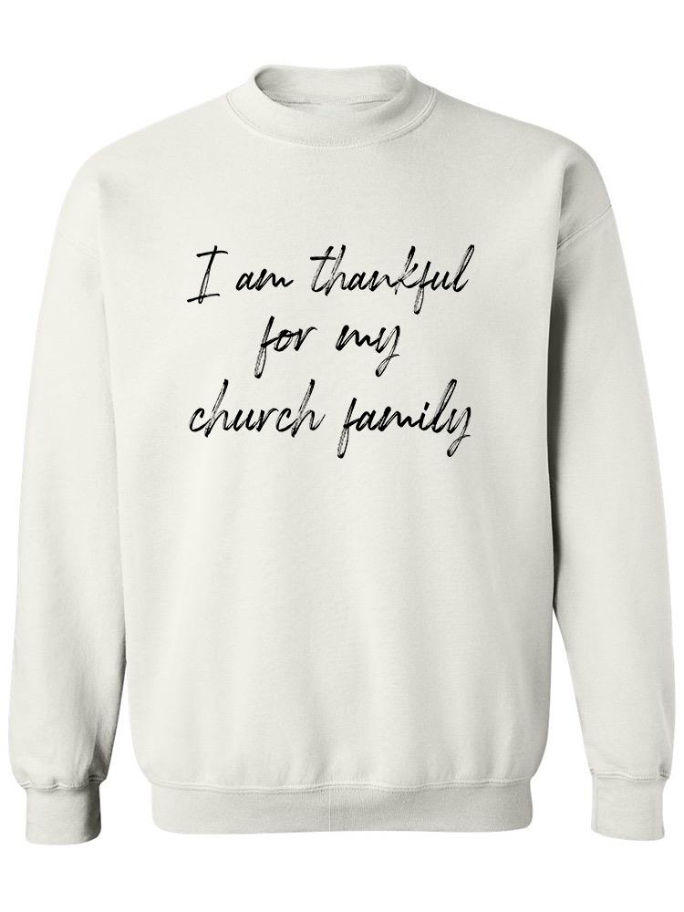 Thankful For My Church Fam! Sweatshirt Men's -GoatDeals Designs