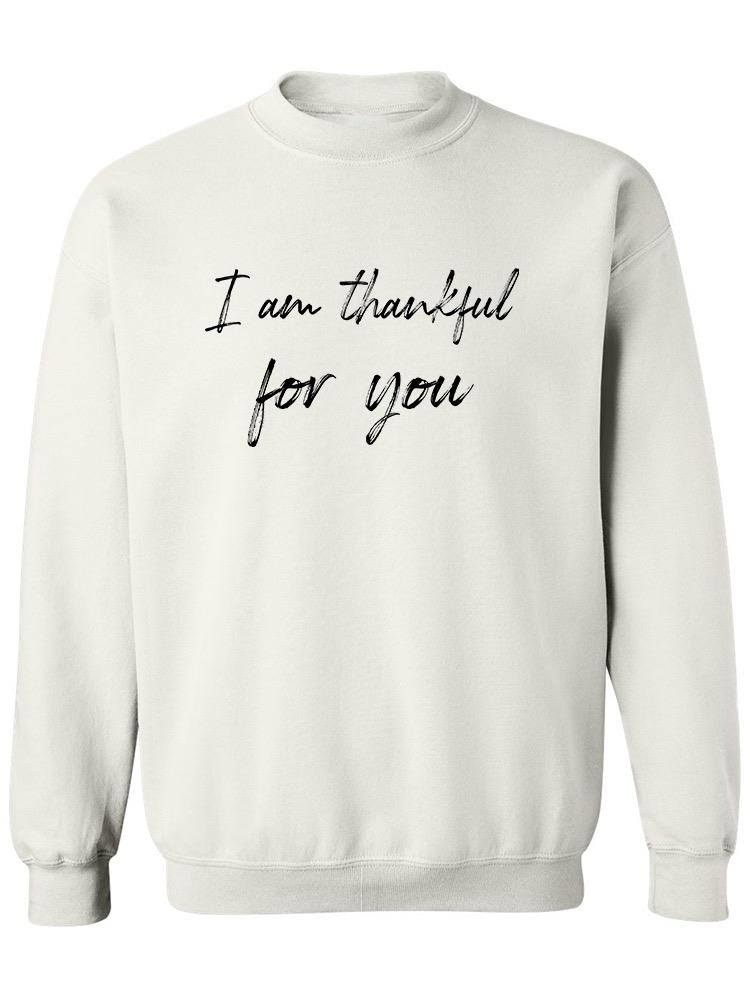 I Am Thankful For You! Sweatshirt Men's -GoatDeals Designs