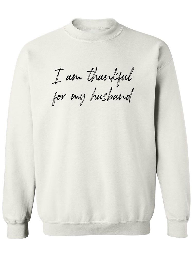 I Am Thankful For My Husband Sweatshirt Men's -GoatDeals Designs