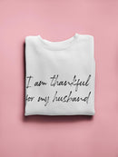 I Am Thankful For My Husband Sweatshirt Men's -GoatDeals Designs