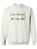 I Am Thankful For My Dad Sweatshirt Men's -GoatDeals Designs