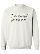I'm Thankful For My Mom! Sweatshirt Men's -GoatDeals Designs