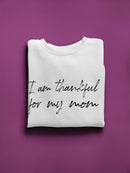 I'm Thankful For My Mom! Sweatshirt Men's -GoatDeals Designs