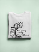 You Belong With The Wildflowers Sweatshirt Women's -GoatDeals Designs