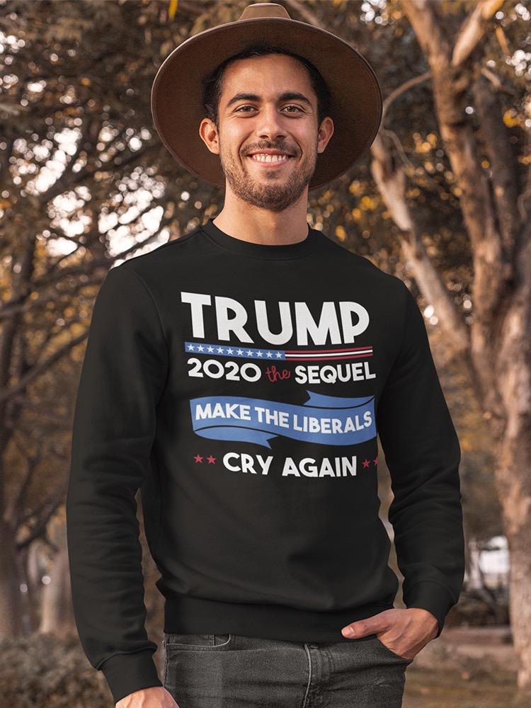 Make Liberals Cry Again Trump Sweatshirt Men's -GoatDeals Designs