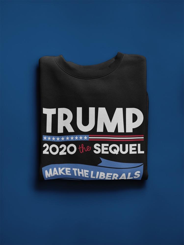 Make Liberals Cry Again Trump Sweatshirt Men's -GoatDeals Designs