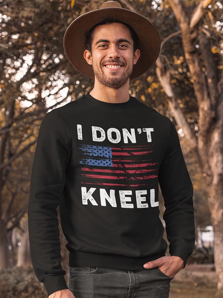 I Don't Kneel Sweatshirt Men's -GoatDeals Designs