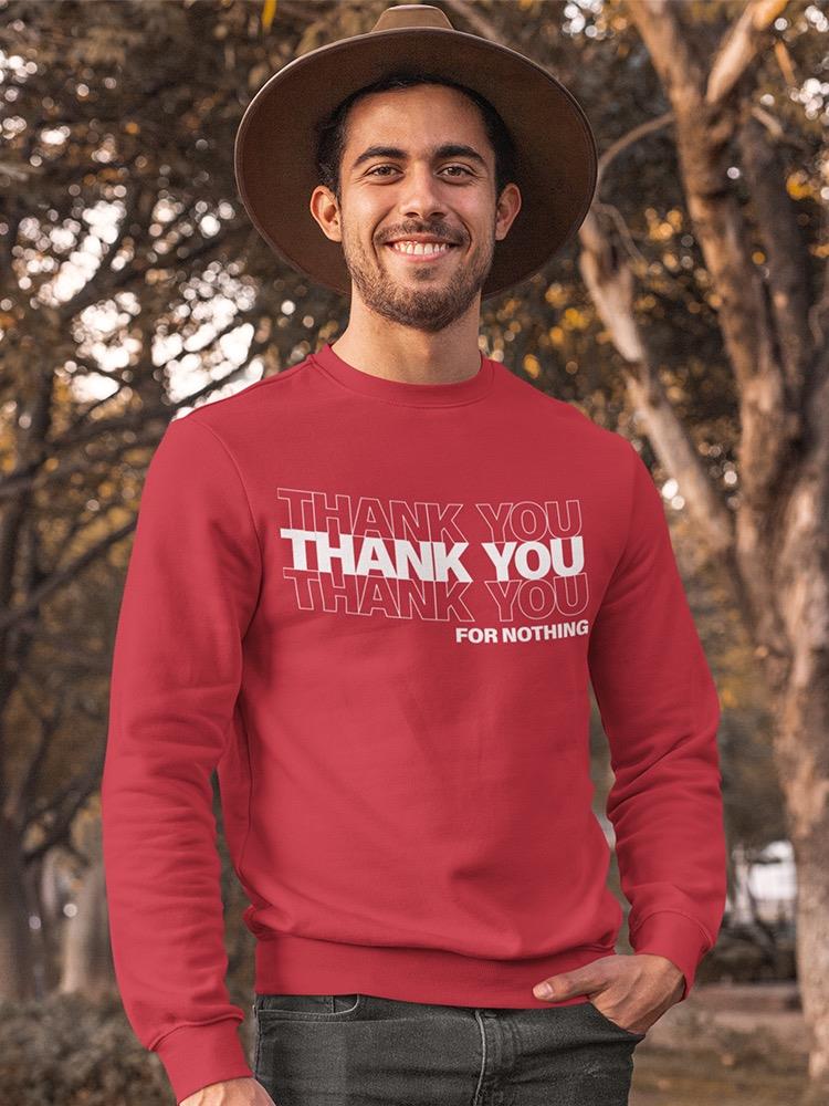 Thank You! For Nothing Sweatshirt Men's -GoatDeals Designs