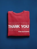 Thank You! For Nothing Sweatshirt Men's -GoatDeals Designs