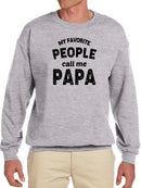 My Favorite People Call Me Papa Sweatshirt Men's -GoatDeals Designs