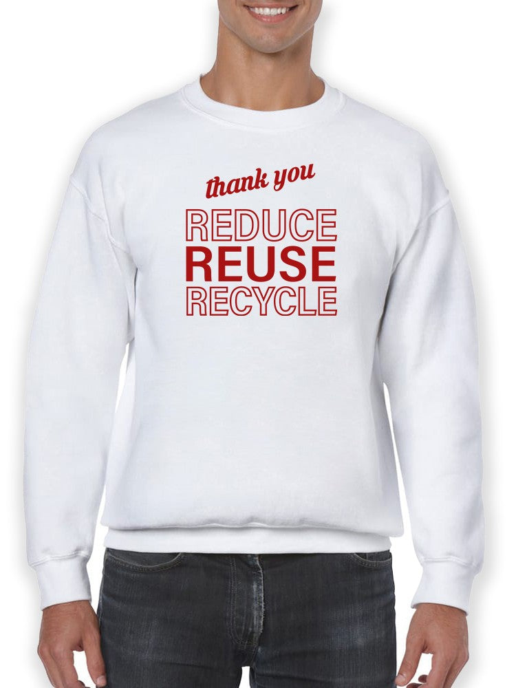 Reduce, Reuse And Recycle! Sweatshirt Men's -GoatDeals Designs