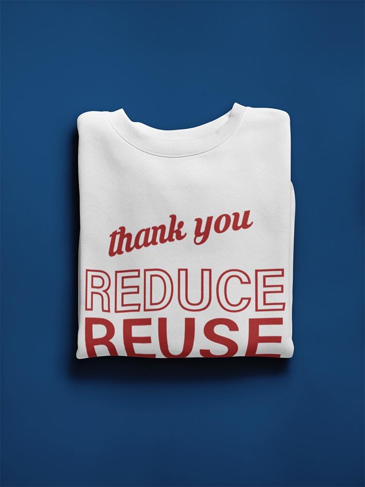 Reduce, Reuse And Recycle! Sweatshirt Men's -GoatDeals Designs