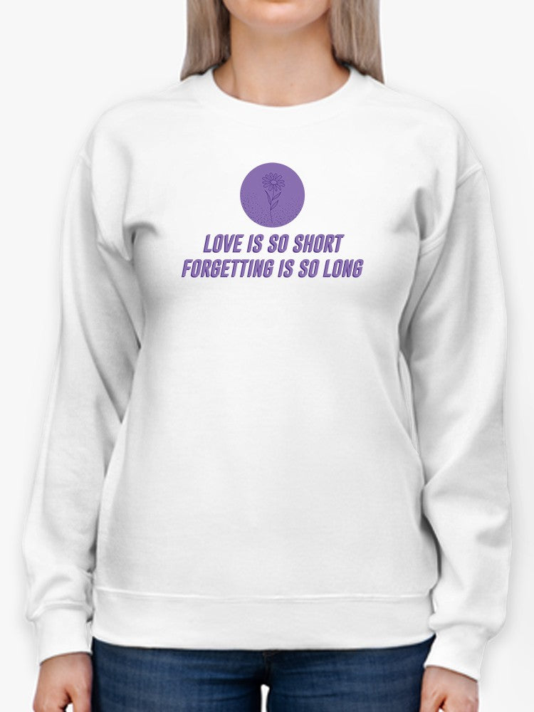 Forgetting Is So Long Sweatshirt Women's -GoatDeals Designs