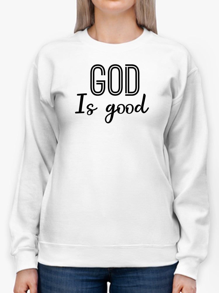 God Is Good! Sweatshirt Women's -GoatDeals Designs
