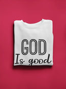 God Is Good! Sweatshirt Women's -GoatDeals Designs