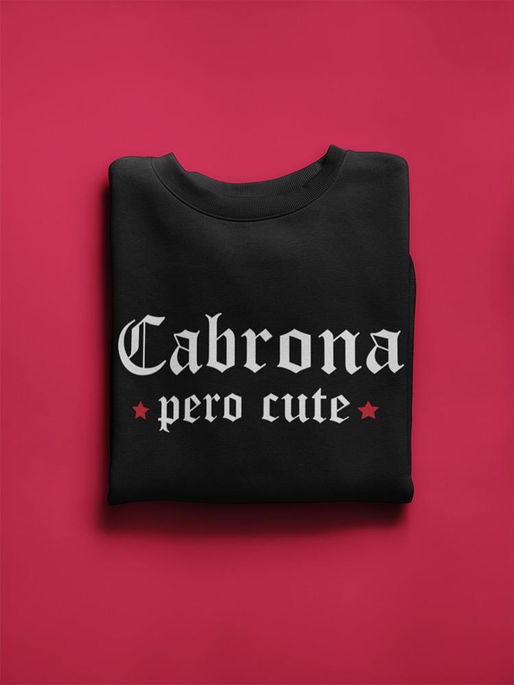 Cabrona, But Cute Sweatshirt Women's -GoatDeals Designs