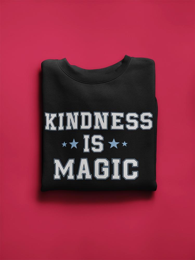 Kindness, Magic Sweatshirt Women's -GoatDeals Designs