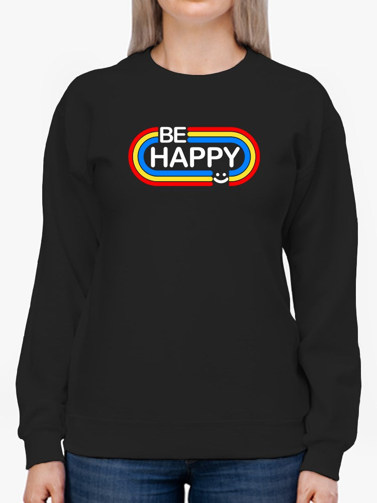 Just Be Happy! Sweatshirt Women's -GoatDeals Designs