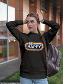 Just Be Happy! Sweatshirt Women's -GoatDeals Designs