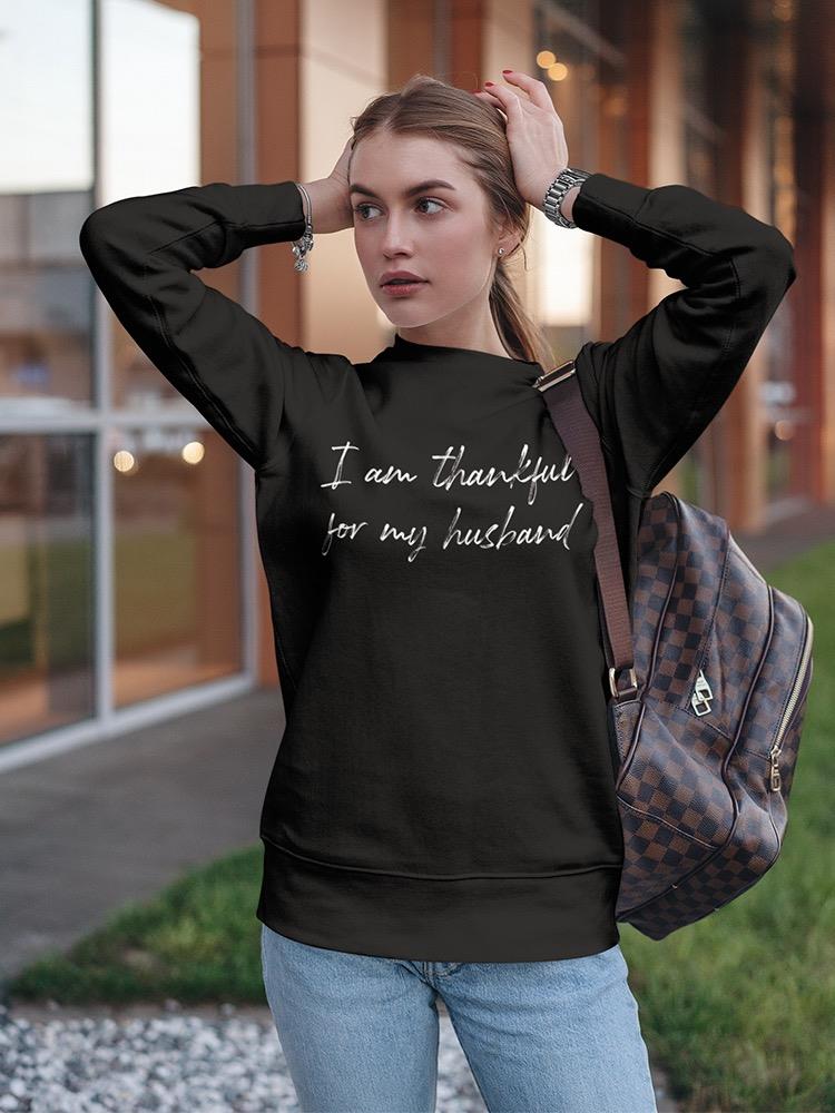Thankful For My Husband Design Sweatshirt Women's -GoatDeals Designs