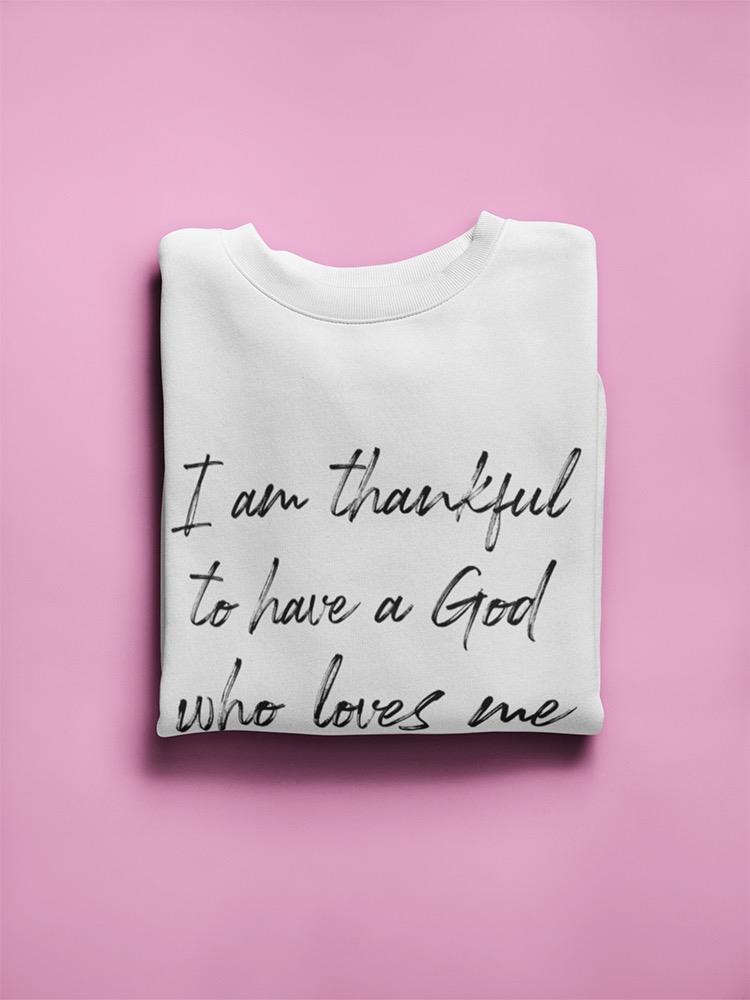 Thankful To Have A God Graphic Sweatshirt Women's -GoatDeals Designs