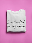 Thankful For My Mom Graphic Sweatshirt Women's -GoatDeals Designs
