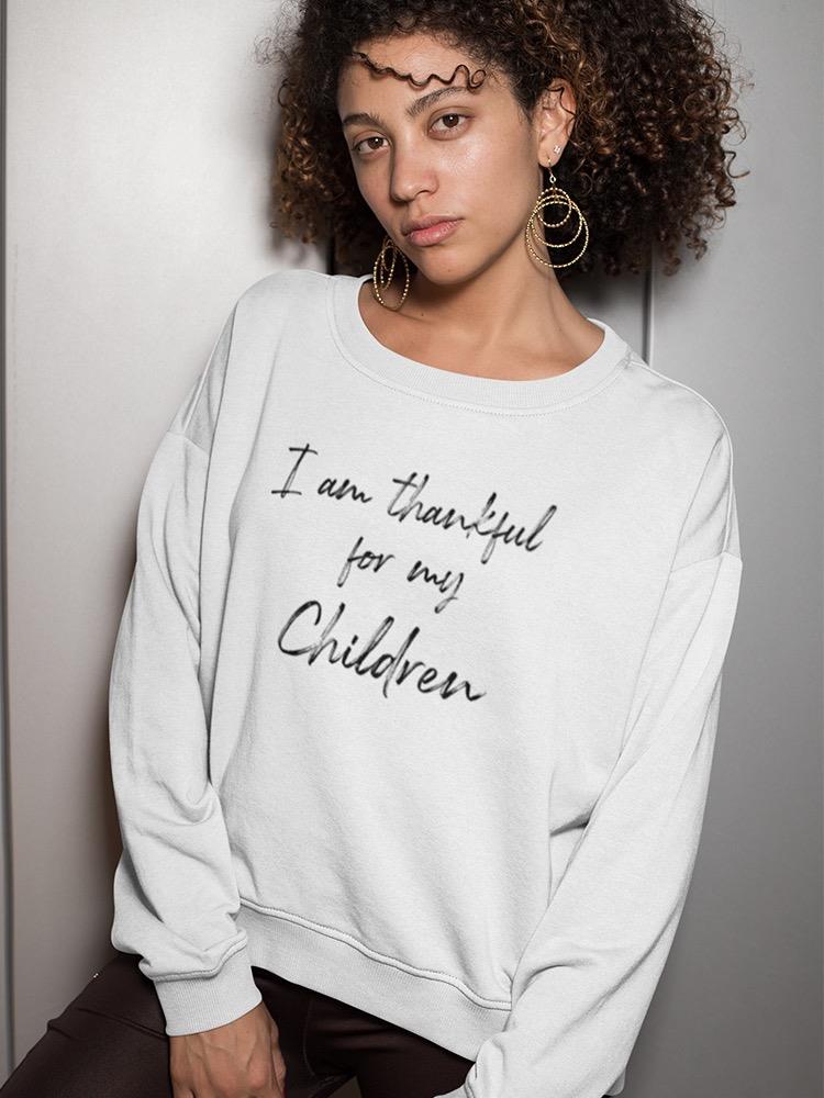 Thankful For My Children Graphic Sweatshirt Women's -GoatDeals Designs